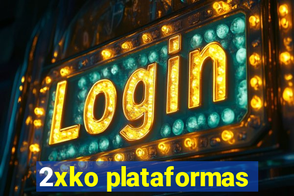 2xko plataformas